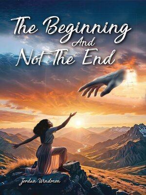 cover image of The Beginning and Not the End